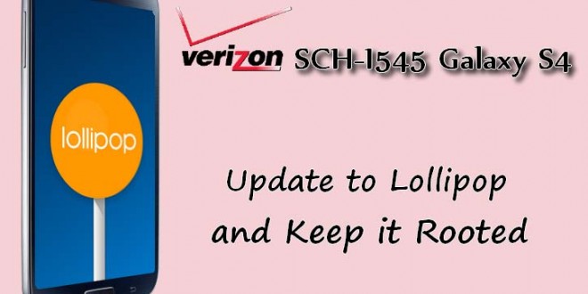 How to Update &amp; Keep ROOT Verizon Galaxy S4 on Lollipop ...